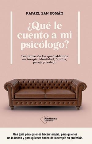 QUÉ LE CUENTO A MI PSICÓLOGO? | 9788410243439 | SAN ROMÁN, RAFAEL