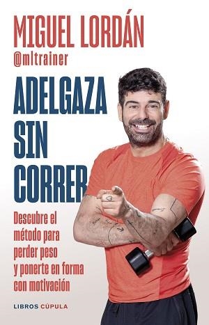 ADELGAZA SIN CORRER | 9788448041380 | LORDÁN, MIGUEL | Llibreria L'Illa - Llibreria Online de Mollet - Comprar llibres online