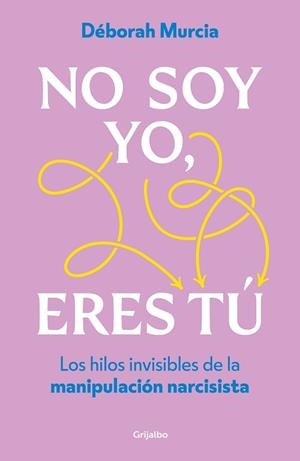 NO SOY YO ERES TÚ | 9788425368042 | MURCIA, DÉBORAH