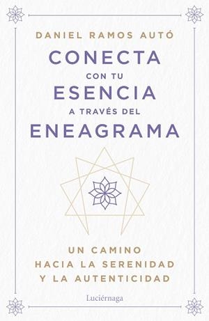 CONECTA CON TU ESENCIA A TRAVÉS DEL ENEAGRAMA | 9788419996442 | RAMOS AUTÓ, DANIEL | Llibreria L'Illa - Llibreria Online de Mollet - Comprar llibres online