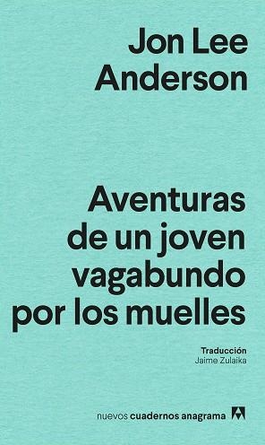 AVENTURAS DE UN JOVEN PERDIDO POR LOS MUELLES | 9788433927200 | ANDERSON, JON LEE | Llibreria L'Illa - Llibreria Online de Mollet - Comprar llibres online
