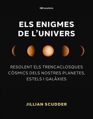 ENIGMES DE L'UNIVERS, ELS | 9788413563794 | SCUDDER, JILLIAN | Llibreria L'Illa - Llibreria Online de Mollet - Comprar llibres online