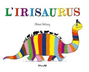 IRISAURUS, L' | 9788484706762 | ANTONY, ESTEVE | Llibreria L'Illa - Llibreria Online de Mollet - Comprar llibres online