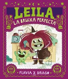 LEILA LA BRUIXA PERFECTA | 9788447953424 | DRAGO, FLAVIA Z. | Llibreria L'Illa - Llibreria Online de Mollet - Comprar llibres online