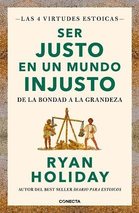 SER JUSTO EN UN MUNDO INJUSTO (LAS 4 VIRTUDES ESTOICAS 3) | 9788417992880 | HOLIDAY, RYAN | Llibreria L'Illa - Llibreria Online de Mollet - Comprar llibres online