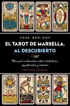 TAROT DE MARSELLA AL DESCUBIERTO, EL | 9788491113126 | BEN-DOV, YOAV | Llibreria L'Illa - Llibreria Online de Mollet - Comprar llibres online