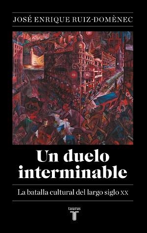 DUELO INTERMINABLE, UN | 9788430627141 | RUIZ-DOMÈNEC, JOSÉ ENRIQUE