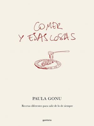 COMER Y ESAS COSAS | 9788410050822 | GONU, PAULA | Llibreria L'Illa - Llibreria Online de Mollet - Comprar llibres online