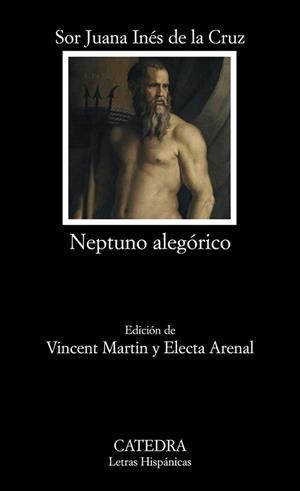 NEPTUNO ALEGORICO | 9788437625522 | CRUZ, JUANA INES DE LA