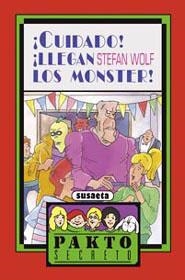CUIDADO.LLEGAN LOS MONSTER!.(PAKTO SECRETO).(REF.051-09) | 9788430570515 | WOLF,STEFAN | Llibreria L'Illa - Llibreria Online de Mollet - Comprar llibres online