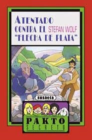 ATENTADO CONTRA EL FLECHA DE PLATA(PAKTO SECRTO).(REF.051 | 9788430570522 | WOLF,STEFAN | Llibreria L'Illa - Llibreria Online de Mollet - Comprar llibres online
