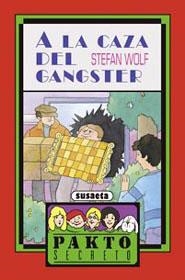 A LA CAZA DEL GANSTER.(PAKTO SECRETO).(REF.051-01) | 9788430570430 | WOLF,STEFAN | Llibreria L'Illa - Llibreria Online de Mollet - Comprar llibres online