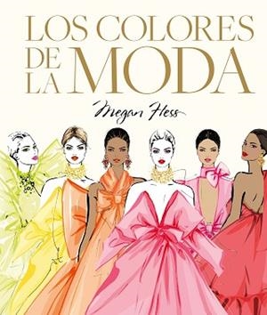 COLORES DE LA MODA, LOS | 9788419875938 | HESS, MEGAN | Llibreria L'Illa - Llibreria Online de Mollet - Comprar llibres online
