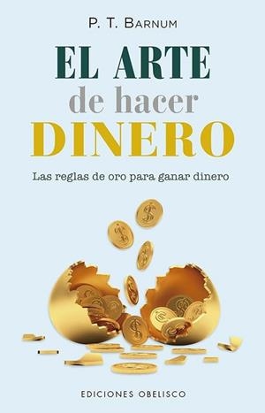 ARTE DE HACER DINERO, EL | 9788411721967 | BARNUM, P.T./EQUIPO EDITORIAL | Llibreria L'Illa - Llibreria Online de Mollet - Comprar llibres online