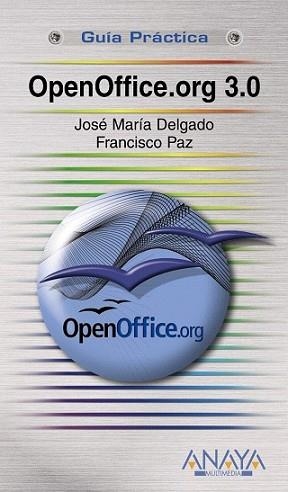 OPENOFFICE.ORG 3.0 | 9788441525474 | DELGADO CABRERA, JOSE MARIA | Llibreria L'Illa - Llibreria Online de Mollet - Comprar llibres online
