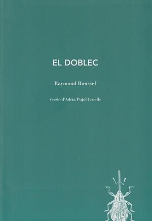 DOBLEC, EL | 9788412829167 | ROUSEEL, RAYMOND | Llibreria L'Illa - Llibreria Online de Mollet - Comprar llibres online