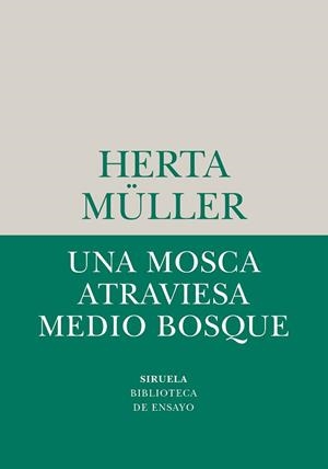 MOSCA ATRAVIESA MEDIO BOSQUE, UNA | 9788410183780 | MÜLLER, HERTA