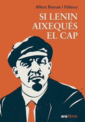 SI LENIN AIXEQUÉS EL CAP | 9788411731027 | BOTRAN PAHISSA, ALBERT | Llibreria L'Illa - Llibreria Online de Mollet - Comprar llibres online