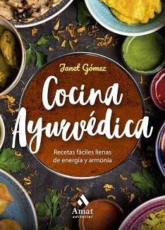 COCINA AYURVÉDICA | 9788410451049 | GÓMEZ, JANET | Llibreria L'Illa - Llibreria Online de Mollet - Comprar llibres online