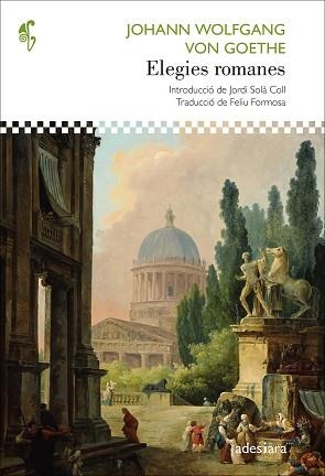 ELEGIES ROMANES | 9788419908162 | GOETHE, JOHANN WOLFGANG VON | Llibreria L'Illa - Llibreria Online de Mollet - Comprar llibres online