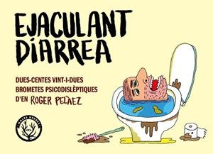 EJACULANT DIARREA | 9788412910926 | PELÀEZ, ROGER | Llibreria L'Illa - Llibreria Online de Mollet - Comprar llibres online