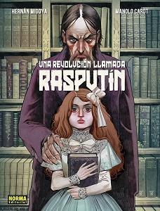 REVOLUCION LLAMADA RASPUTIN, UNA | 9788467971958 | HERNAN MIGOYA/CAROT, MANOLO
