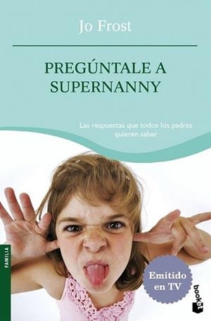 PREGUNTALE A SUPERNANNY | 9788408084303 | FROST, JO | Llibreria L'Illa - Llibreria Online de Mollet - Comprar llibres online