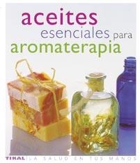 ACEITES ESENCIALES P/AROMATERAPIA | 9788430563418 | LAWLESS, JULIA | Llibreria L'Illa - Llibreria Online de Mollet - Comprar llibres online