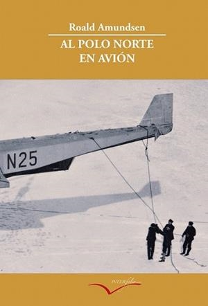 AL POLO NORTE EN AVION | 9788493695002 | AMUNDSEN, ROALD | Llibreria L'Illa - Llibreria Online de Mollet - Comprar llibres online