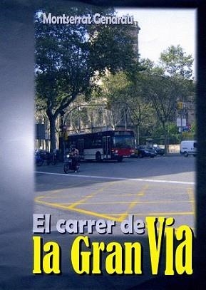 CARRER DE LA GRAN VIA, EL | 9788498830880 | GENARAU, MONTSERRAT | Llibreria L'Illa - Llibreria Online de Mollet - Comprar llibres online