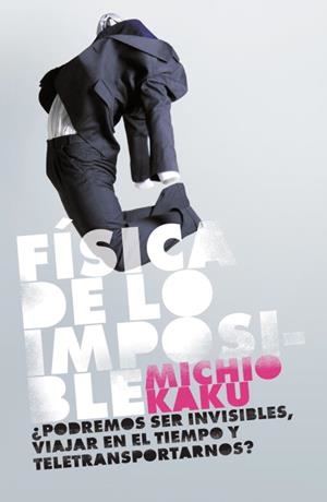 FISICA DE LO IMPOSIBLE | 9788483068250 | KAKU, MICHIO | Llibreria L'Illa - Llibreria Online de Mollet - Comprar llibres online