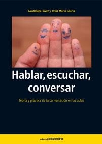 HABLAR ESCUCHAR CONVERSAR | 9788480630955 | JOVER, GUADALUPE / JESUS MARIA GARCIA | Llibreria L'Illa - Llibreria Online de Mollet - Comprar llibres online