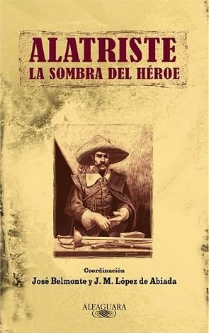 ALATRISTE LA SOMBRA DEL HEROE | 9788420422800 | BELMONTE SERRANO, JOSE ED. LIT. | Llibreria L'Illa - Llibreria Online de Mollet - Comprar llibres online