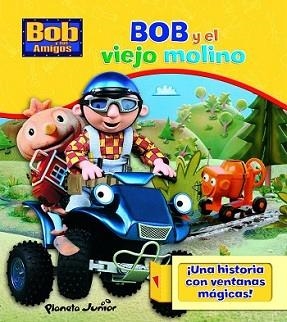 BOB Y EL VIEJO MOLINO | 9788408084181 | BOB Y SUS AMIGOS | Llibreria L'Illa - Llibreria Online de Mollet - Comprar llibres online
