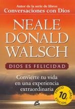 DIOS ES FELICIDAD : CONVIERTE TU VIDA EN UNA EXPERIENCIA EXT | 9788484452522 | WALSCH, NEALE DONALD
