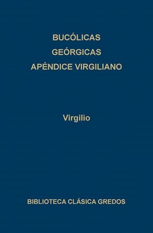 BUCOLICAS ; GEORGICAS ; APÉNDICE VIRGILIANO | 9788424914240 | Virgilio Marón, Publio | Llibreria L'Illa - Llibreria Online de Mollet - Comprar llibres online
