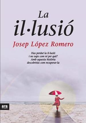 IL·LUSIO, LA | 9788492406531 | LOPEZ ROMERO, JOSEP | Llibreria L'Illa - Llibreria Online de Mollet - Comprar llibres online