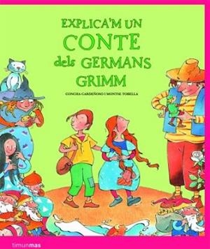 EXPLICA'M UN CONTE DELS GERMANS GRIMM | 9788408086154 | CARDEÑOSO, CONCHA / MONTSE TOBELLA | Llibreria L'Illa - Llibreria Online de Mollet - Comprar llibres online