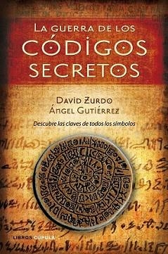 GUERRA DE LOS CODIGOS SECRETOS, LA | 9788448048433 | ZURDO, DAVID  / ÁNGEL GUTIÉRREZ