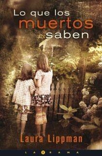 LO QUE LOS MUERTOS SABEN | 9788466640558 | LIPPMAN, LAURA | Llibreria L'Illa - Llibreria Online de Mollet - Comprar llibres online