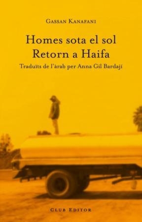 HOMES SOTA EL SOL / RETORN A HAIFA | 9788473291385 | KANAFANI, GASSAN | Llibreria L'Illa - Llibreria Online de Mollet - Comprar llibres online