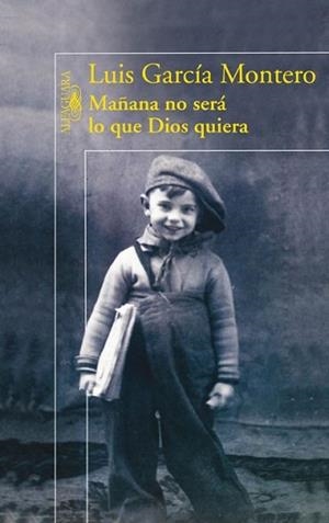 MAÑANA NO SERA LO QUE DIOS QUIERA | 9788420423203 | GARCIA MONTERO, LUIS