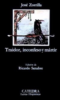 TRAIDOR INCONFESO Y MARTIR | 9788437625591 | ZORRILLA, JOSE