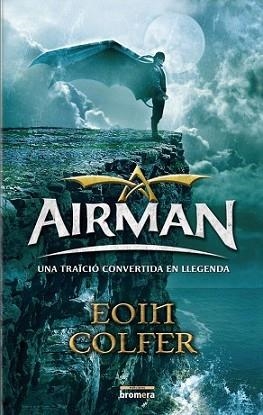 AIRMAN UNA TRAICIO CONVERTIDA EN LLEGENDA | 9788498244410 | COLFER, EOIN | Llibreria L'Illa - Llibreria Online de Mollet - Comprar llibres online