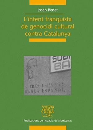 INTENT FRANQUISTA DE GENOCIDI CULTURAL CONTRA CATALUNYA | 9788498831269 | BENET, JOSEP