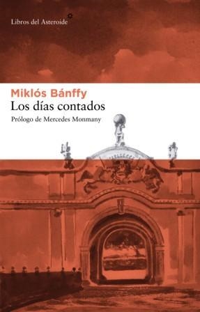 DIAS CONTADOS, LOS | 9788492663026 | BANFFY, MIKLOS | Llibreria L'Illa - Llibreria Online de Mollet - Comprar llibres online
