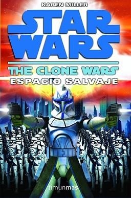 THE CLONE WARS II. ESPACIO SALVAJE | 9788448044282 | MILLER, KAREN | Llibreria L'Illa - Llibreria Online de Mollet - Comprar llibres online