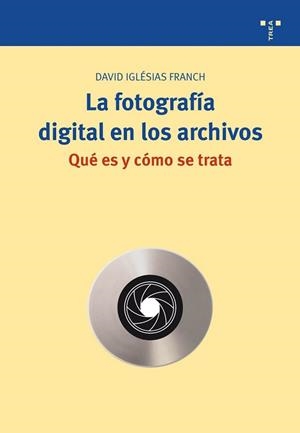 FOTOGRAFIA DIGITAL EN LOS ARCHIVOS, LA | 9788497043779 | IGLESIAS FRANCH, DAVID | Llibreria L'Illa - Llibreria Online de Mollet - Comprar llibres online