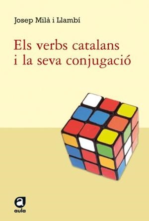 VERBS CATALANS I LA SEVA CONJUGACIO, ELS | 9788492672059 | MILA LLAMBI, JOSEP
