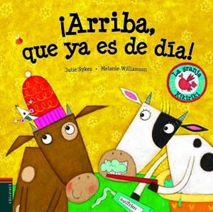 ARRIBA QUE YA ES DE DIA! | 9788426365088 | SYKES, JULIE / MELANIE WILLIAMSON | Llibreria L'Illa - Llibreria Online de Mollet - Comprar llibres online
